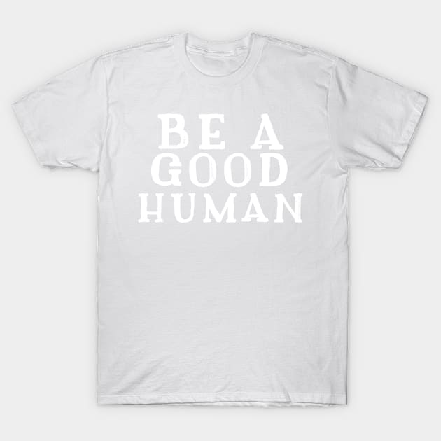 Be A Good Human Orange 2022 T-Shirt by jamai27